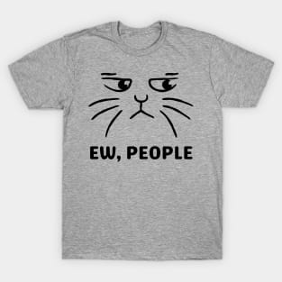 Ew People Cat Gift For Introvert T-Shirt